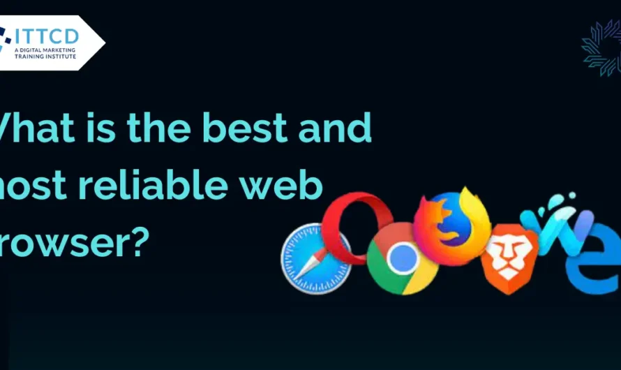 What is the best and most reliable web browser in 2024?