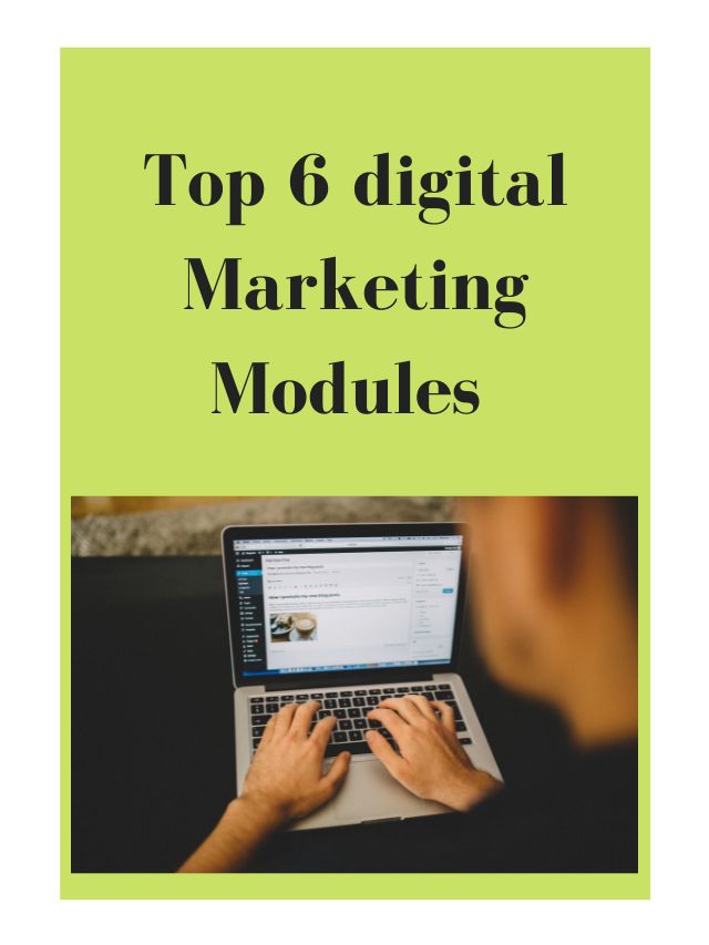 Top 6 Digital Marketing Modules Dmapu India Top 6 Digital Marketing Modules Dmapu India