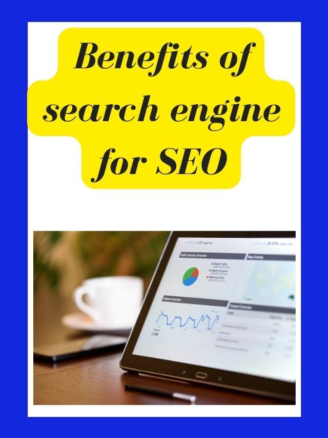 Benefits of search engine for SEO