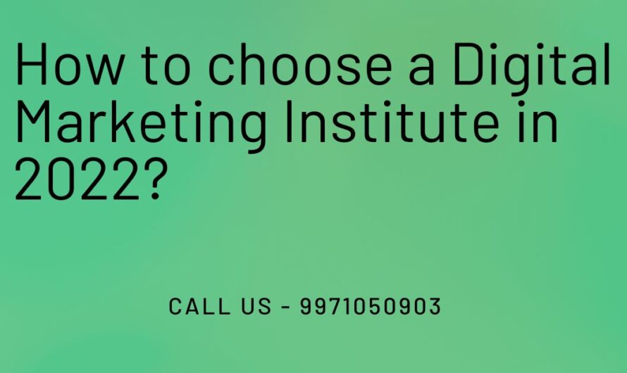 How to choose a Digital Marketing Institute in 2022?